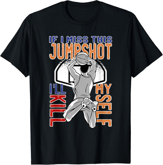 If I Miss This Jumpshot Funny Basketball Quote Women T-Shirt - T-Shirt | Black