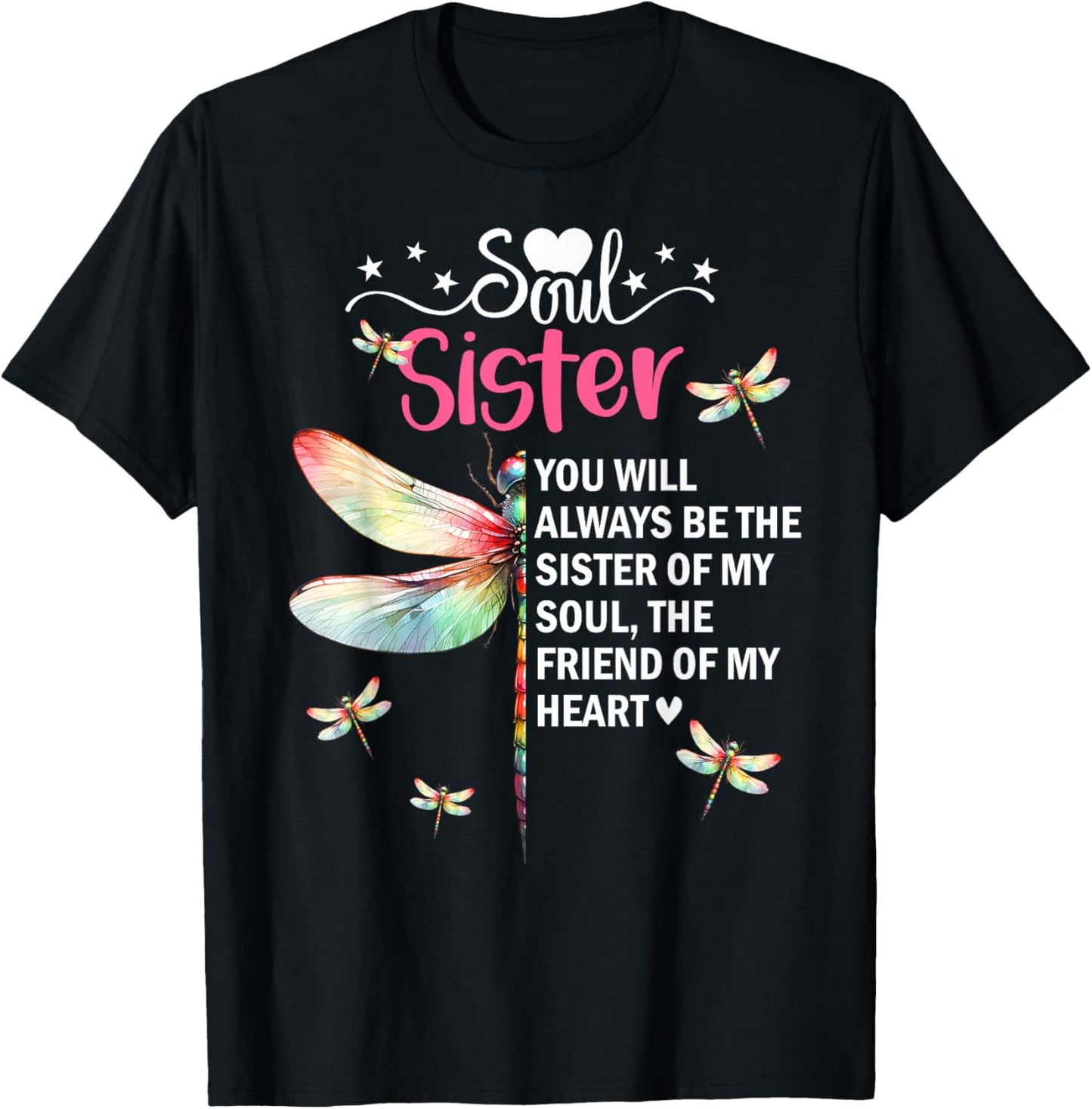 Soul Sisters Sis You Will Always Be the Sister of My Heart T-Shirt - T-Shirt | Black
