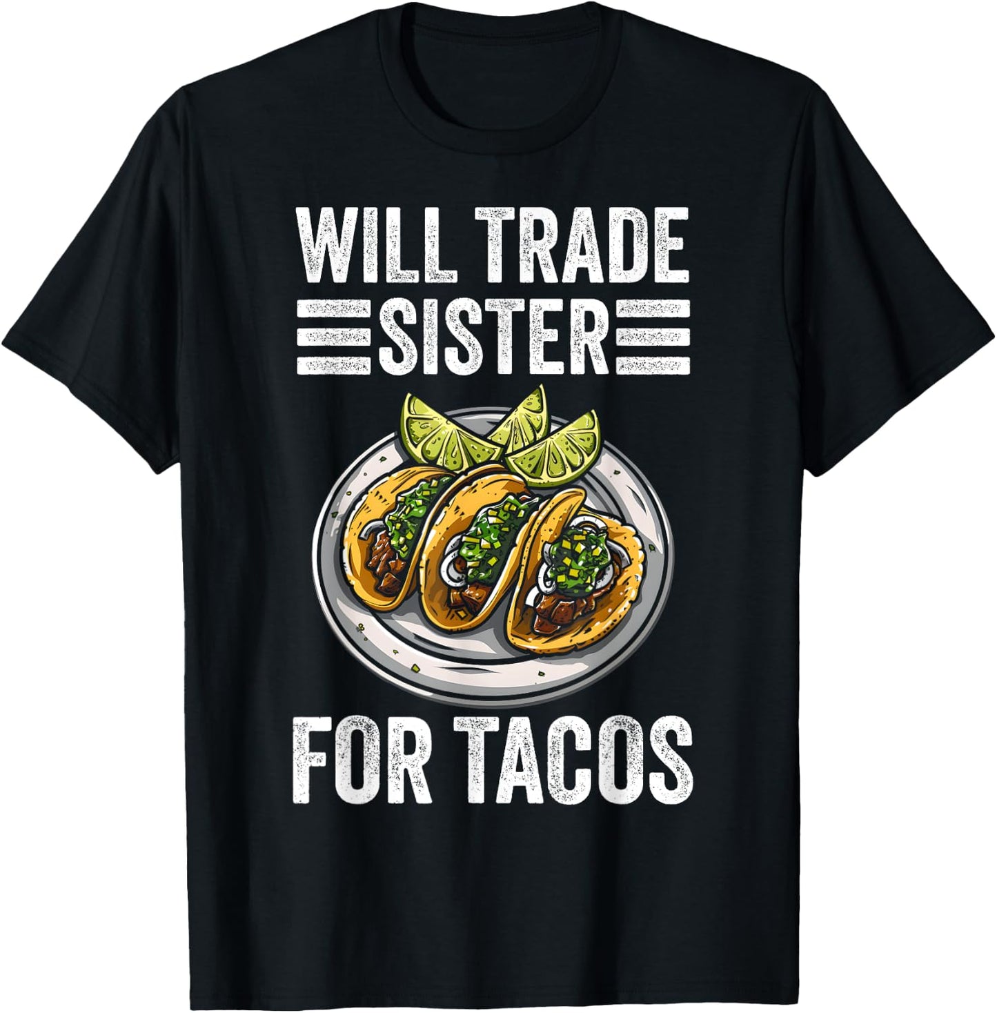 Will Trade Sister for Tacos Funny Brother and Sister T-Shirt - T-Shirt | Black