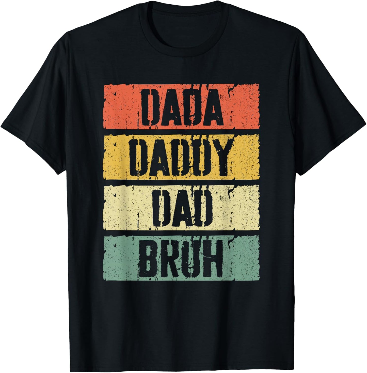 Dada Daddy Dad Bruh Shirt Men Fathers Day T-Shirt - T-Shirt | Black