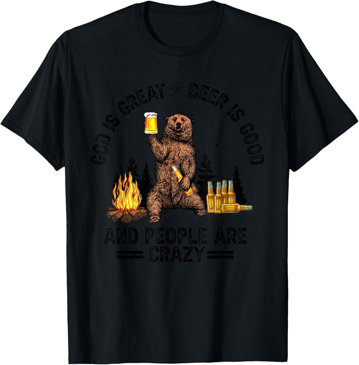 God Is Great Beer Is Good And People Are Crazy T-Shirt - T-Shirt | Black