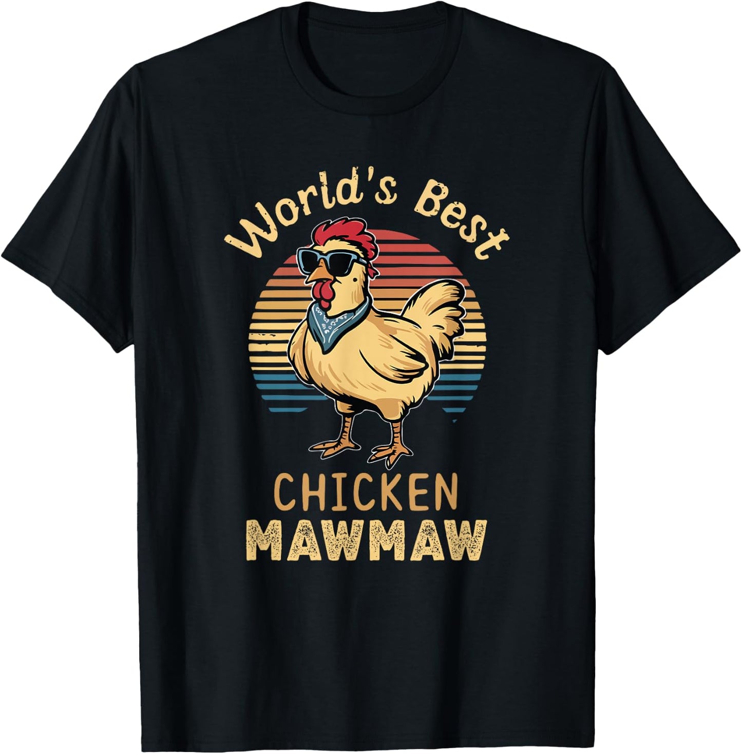 World's Best Chicken MawMaw Hen Farmer Lover Maw-Maw T-Shirt - T-Shirt | Black