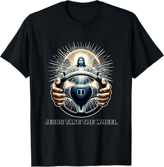 Faithful Sapparelring Co.-Jesus Take The Wheel Jesus Take The Wheel: Divine Guidance-Christian-Faith-Bible T-Shirt - T-Shirt | Black