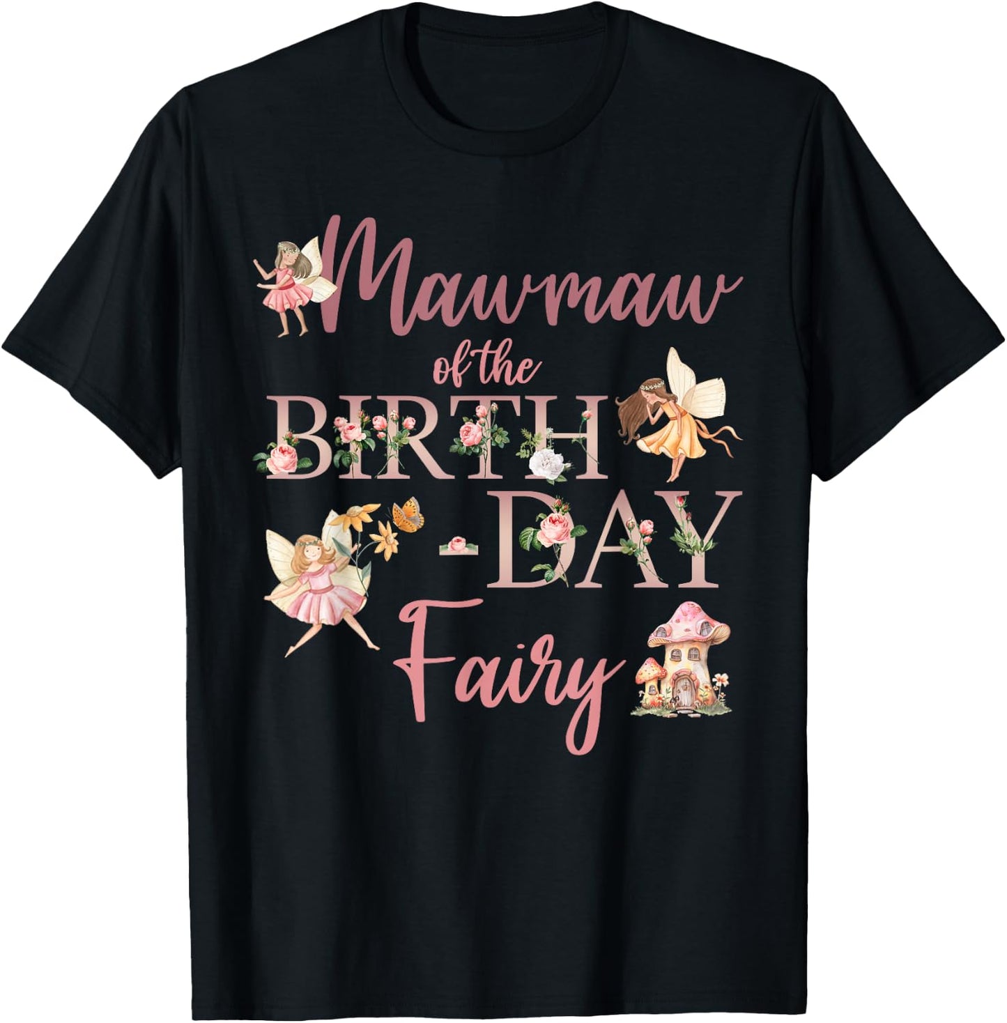 Mawmaw Of The Birthday Fairy First Birthday Family Matching T-Shirt - T-Shirt | Black