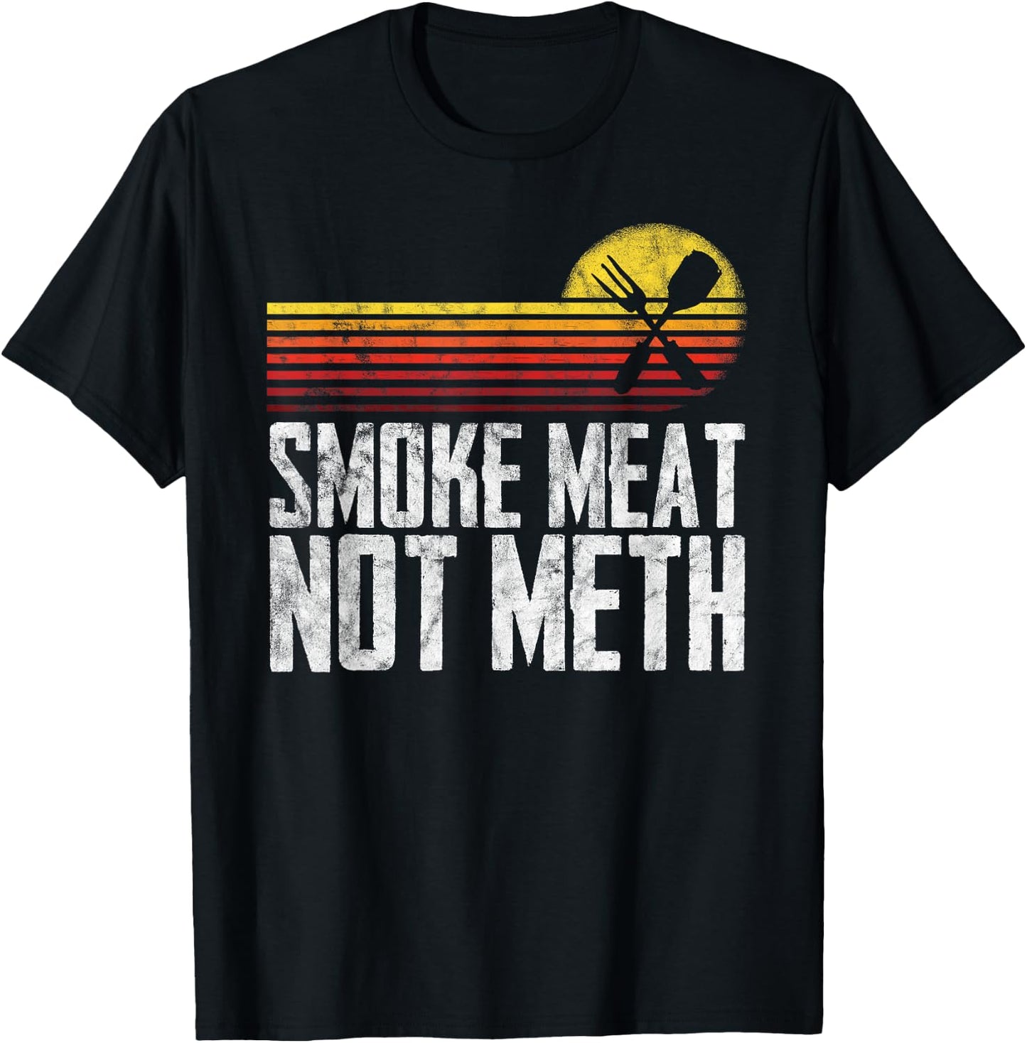 Smoke Meat Not Meth Brisket BBQ Grill T-Shirt - T-Shirt | Black