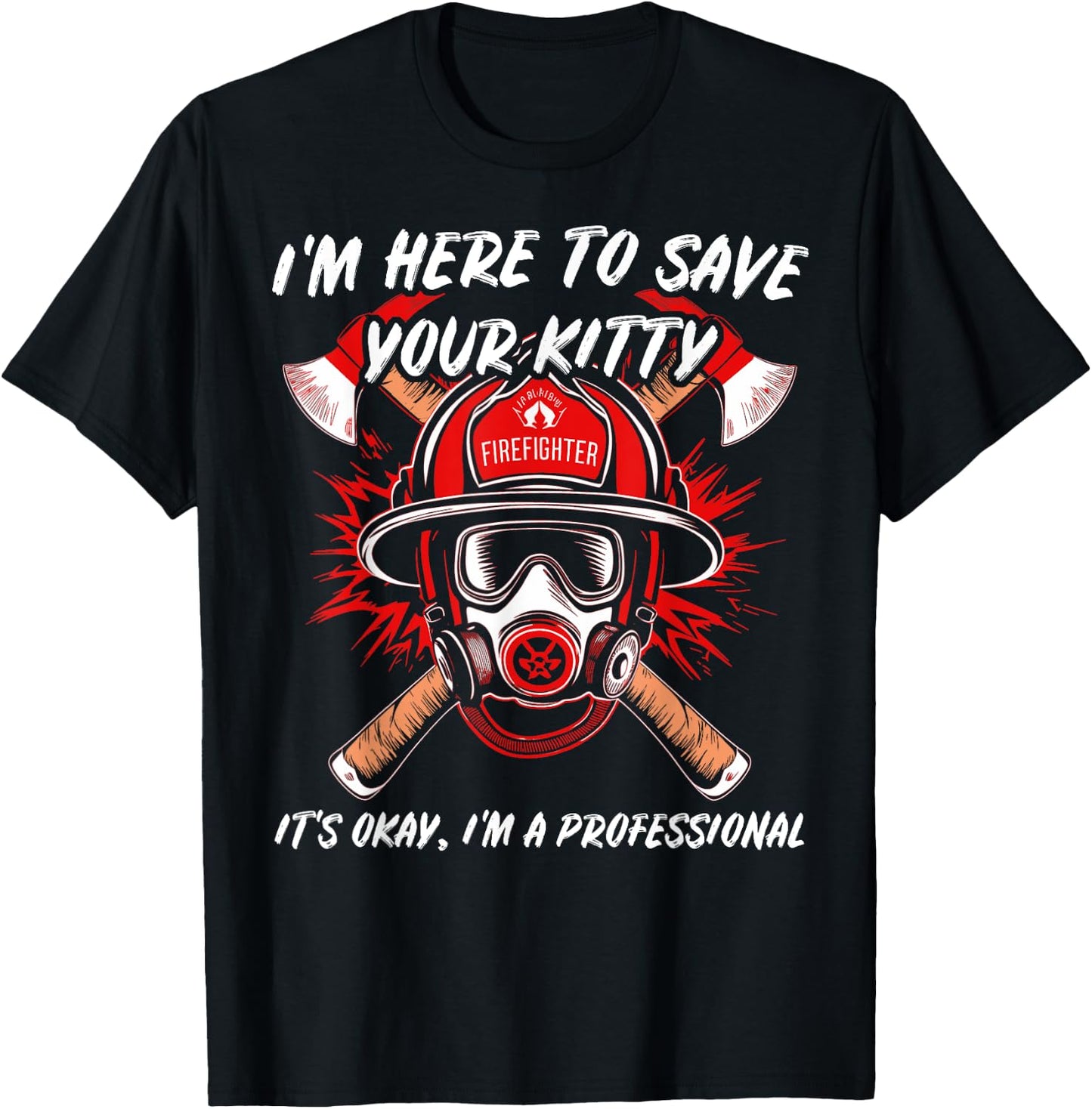 Funny Firefighter Save Your Kitty Fireman Gift & T-Shirt - T-Shirt | Black