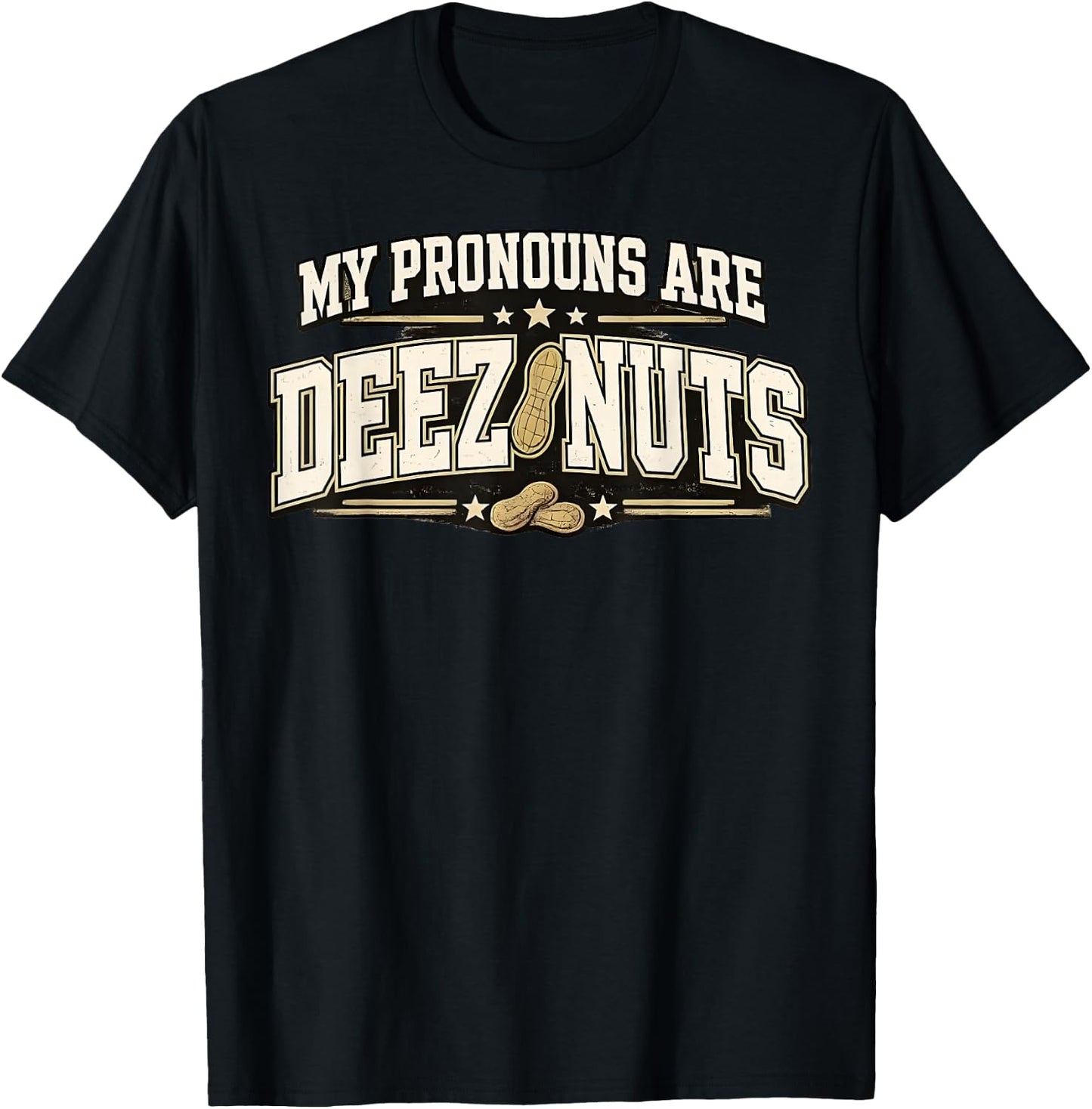 Funny Meme My Pronouns are Deez Nuts Sarcastic Humor T-Shirt - T-Shirt | Black