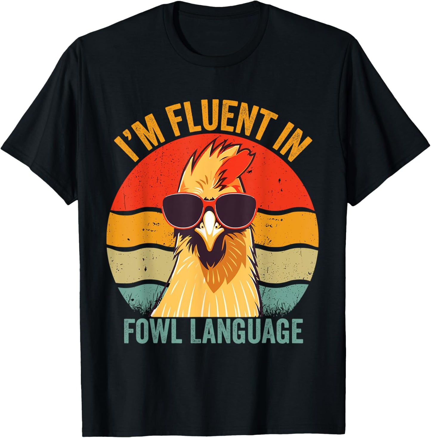 I’m Fluent In Fowl Language Chicken T-Shirt - T-Shirt | Black