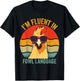 I’m Fluent In Fowl Language Chicken T-Shirt - T-Shirt | Black