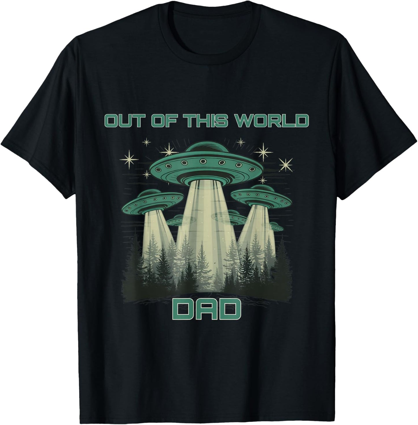 Funny Out Of This World Dad, Alien Spaceship Father's Day T-Shirt - T-Shirt | Black