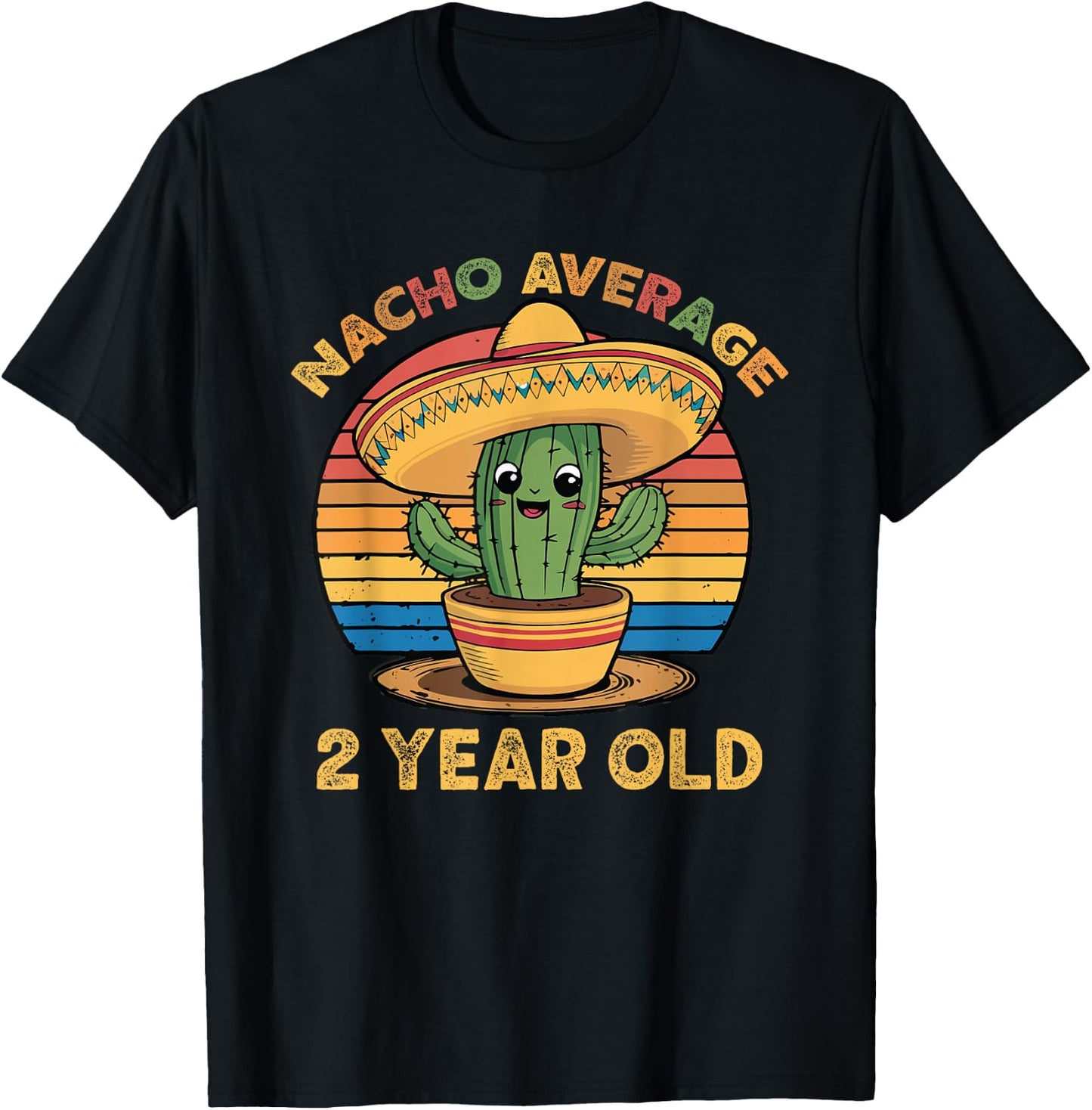 Nacho Average 2 Year Old Cinco De Mayo 2nd Birthday Funny T-Shirt - T-Shirt | Black