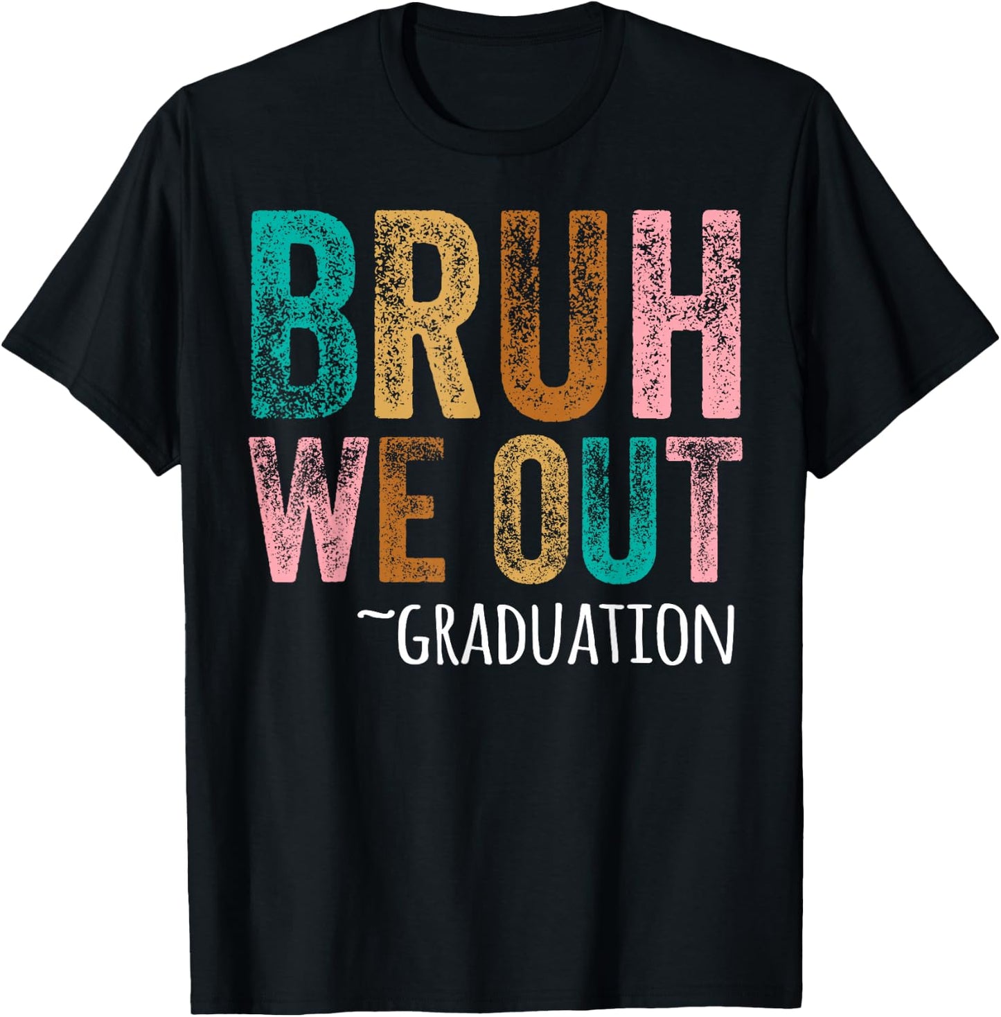 BRUH WE OUT GRADUATE Happy Graduation Student Retro Vintage T-Shirt - T-Shirt | Black