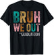 BRUH WE OUT GRADUATE Happy Graduation Student Retro Vintage T-Shirt - T-Shirt | Black