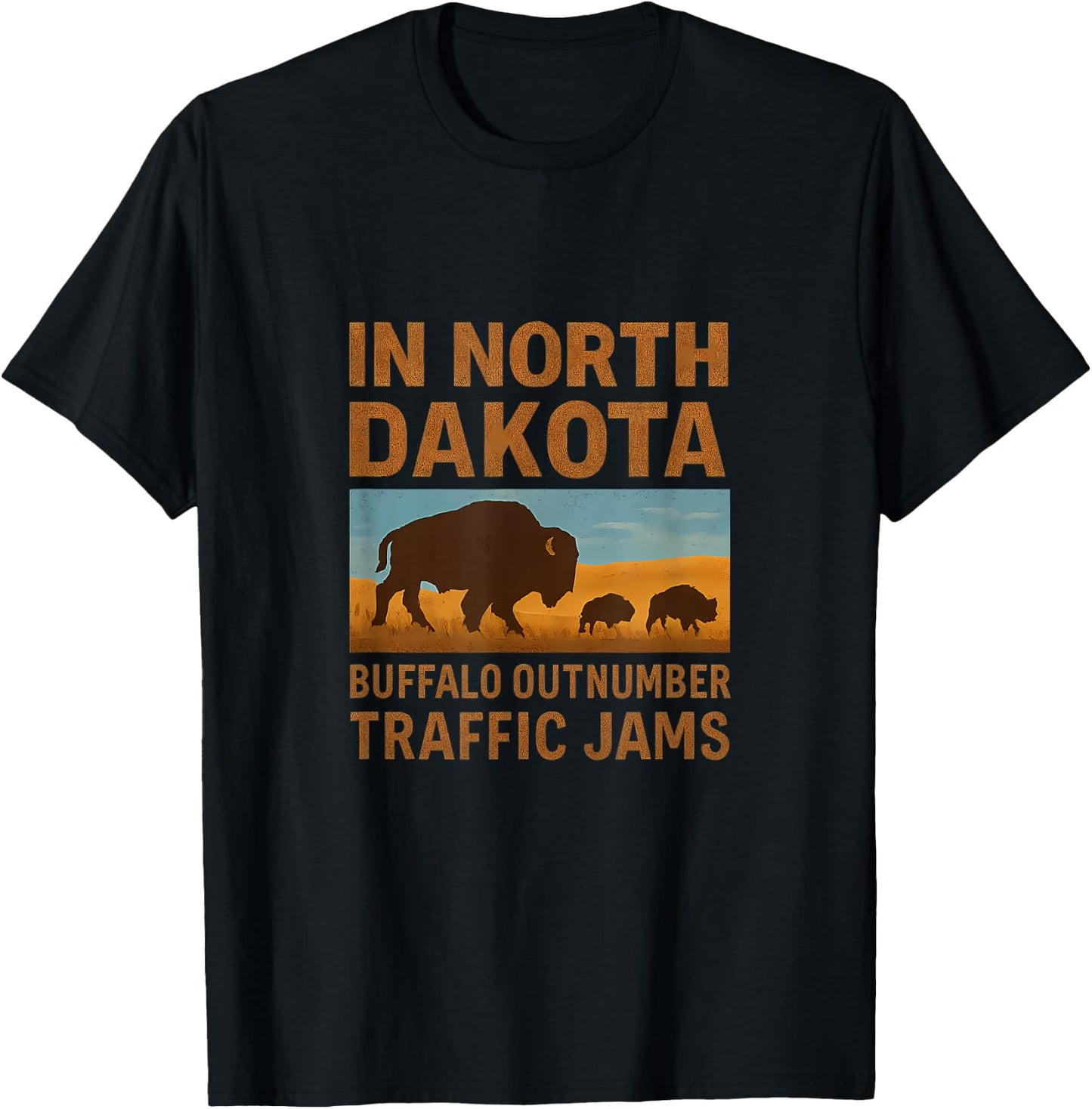 North Dakota Buffalo Outnumber Traffic Jams Design T-Shirt - T-Shirt | Black