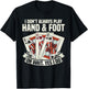 Hand & Foot Card Game Apparel I Dont Always Play Hand & Foot -Adults Black Short Sleeve Small T-Shirt - T-Shirt | Black