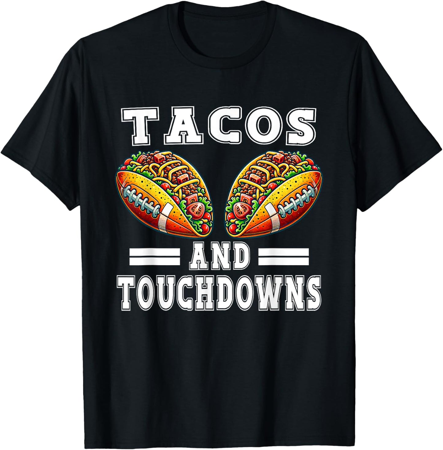 Funny Cinco De Mayo Tacos And Touchdowns Football Men Women T-Shirt - T-Shirt | Black