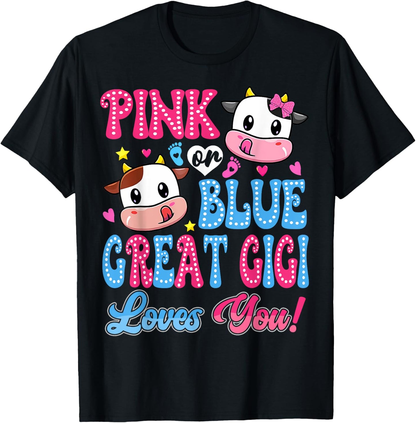 Pink Or Blue Great Gigi Loves You Cow Baby Gender Reveal T-Shirt - T-Shirt | Black