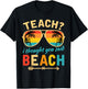 Teach I Thought You Said Beach Teacher Summer Vacation T-Shirt - T-Shirt | Black