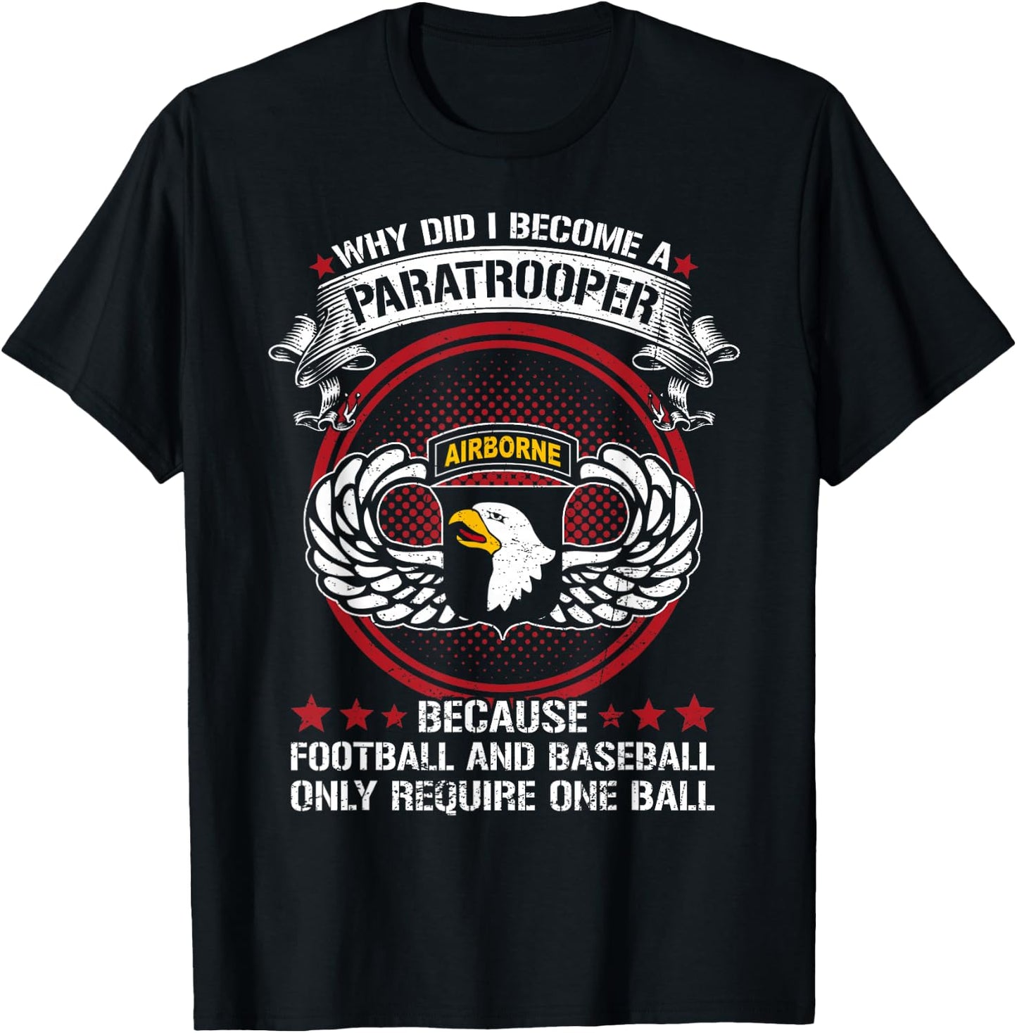 Why Did I Become A Paratrooper Funny 101st Airborne Division T-Shirt - T-Shirt | Black