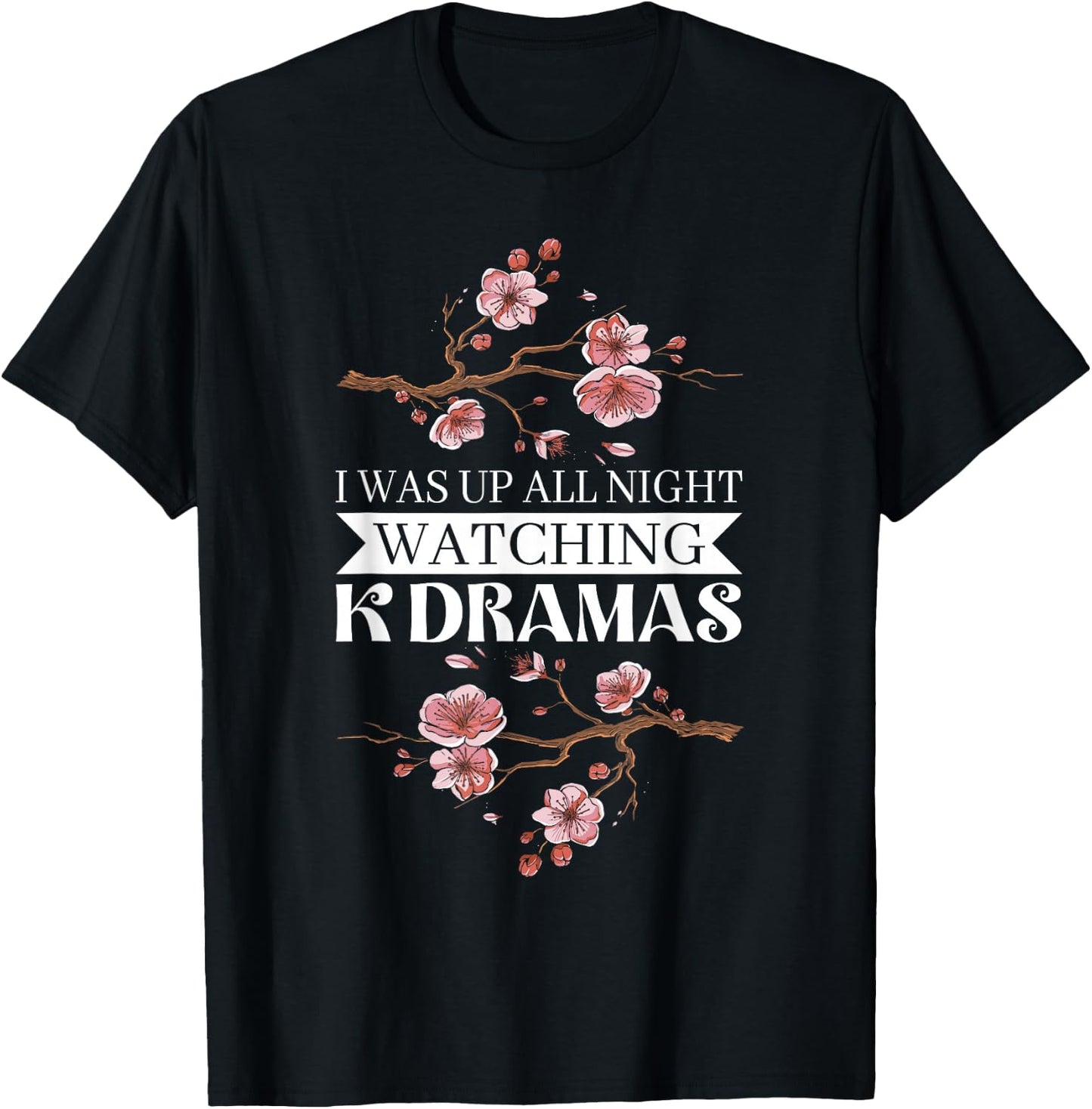 I Was Up All Night Watching Korean Drama K-Pop K-Drama T-Shirt - T-Shirt | Black