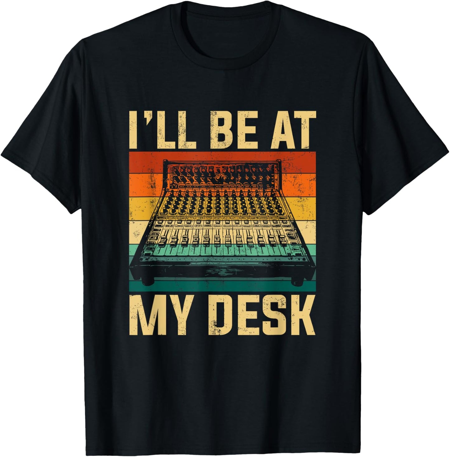 I'll be at my desk sound studio engineer T-Shirt - T-Shirt | Black