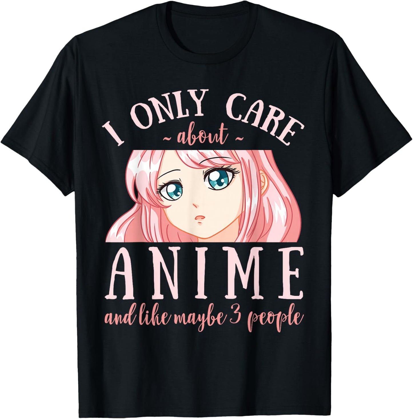 I Only Care About Anime and Like Maybe 3 People Japanese T-Shirt - T-Shirt | Black