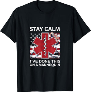 Stay calm I've done this on a mannequin EMT Paramedic medic T-Shirt - T-Shirt | Black