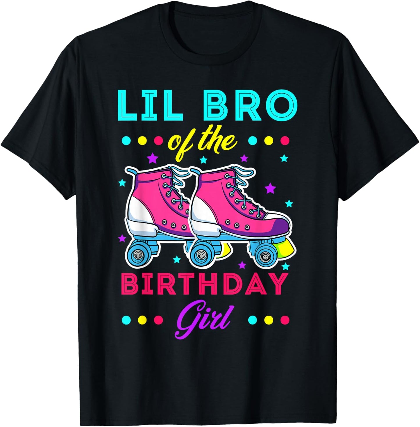Lil Bro of the Birthday Girl Roller Skates Bday Skating T-Shirt - T-Shirt | Black