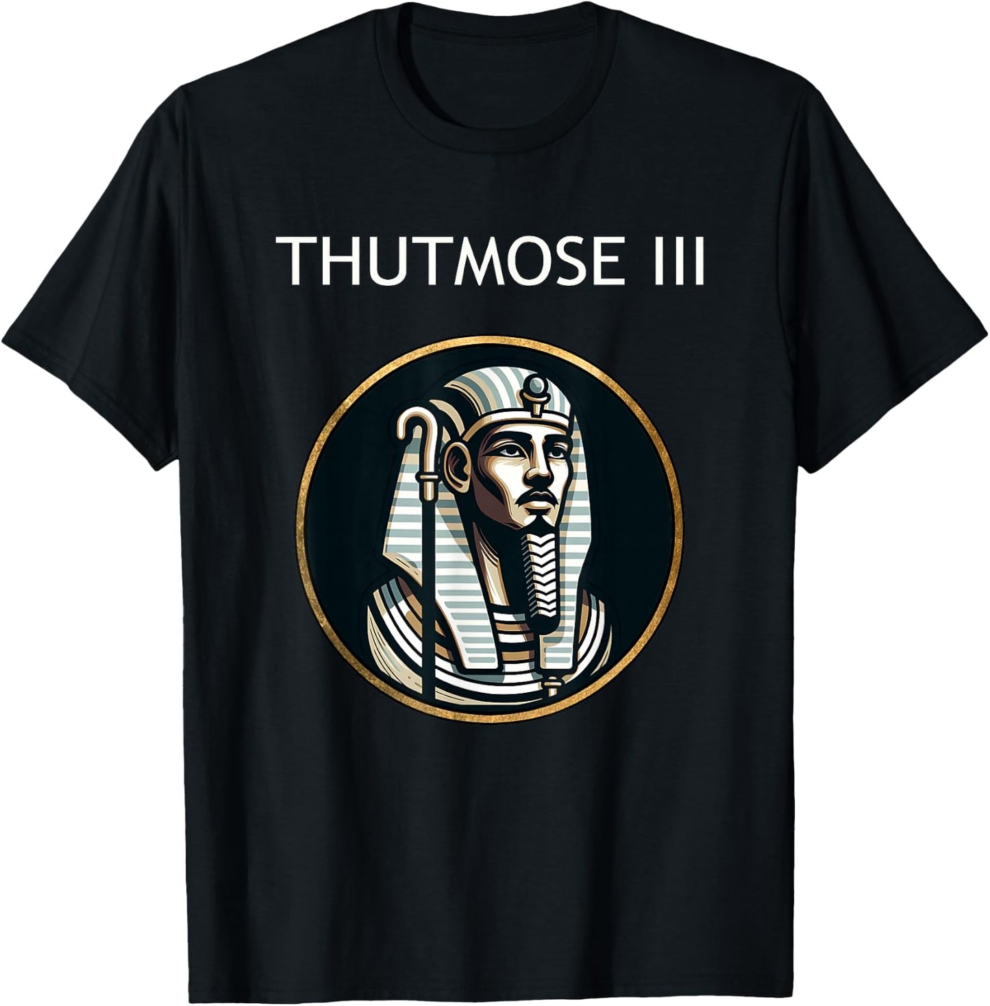 Thutmose III Ancient Egyptian Pharaoh Ancient Egypt History T-Shirt - T-Shirt | Black