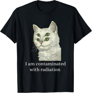 I Am Contaminated With Radiation Funny Ironic Cat Meme Men Women T-Shirt - T-Shirt | Black