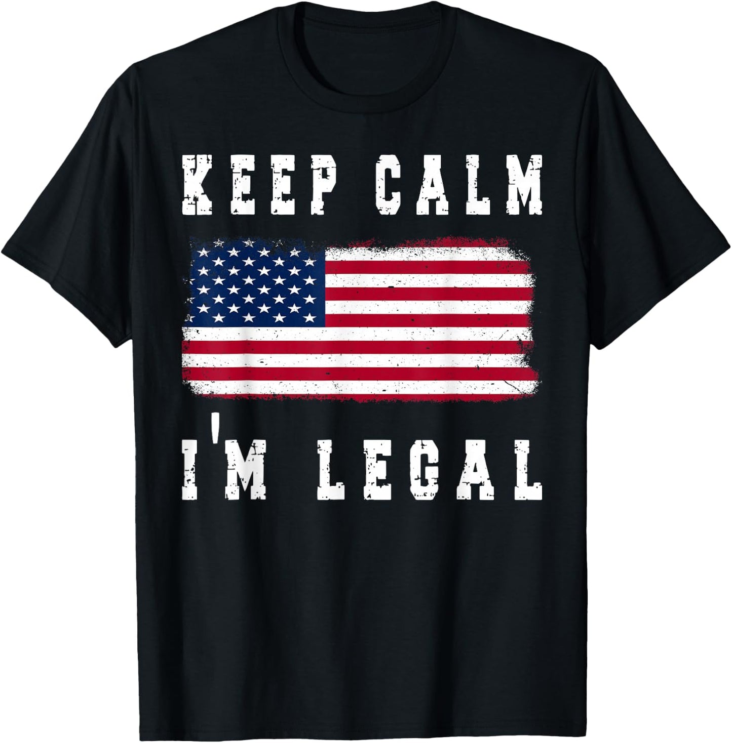 Keep Calm I'm Legal America Flag T-Shirt - T-Shirt | Black
