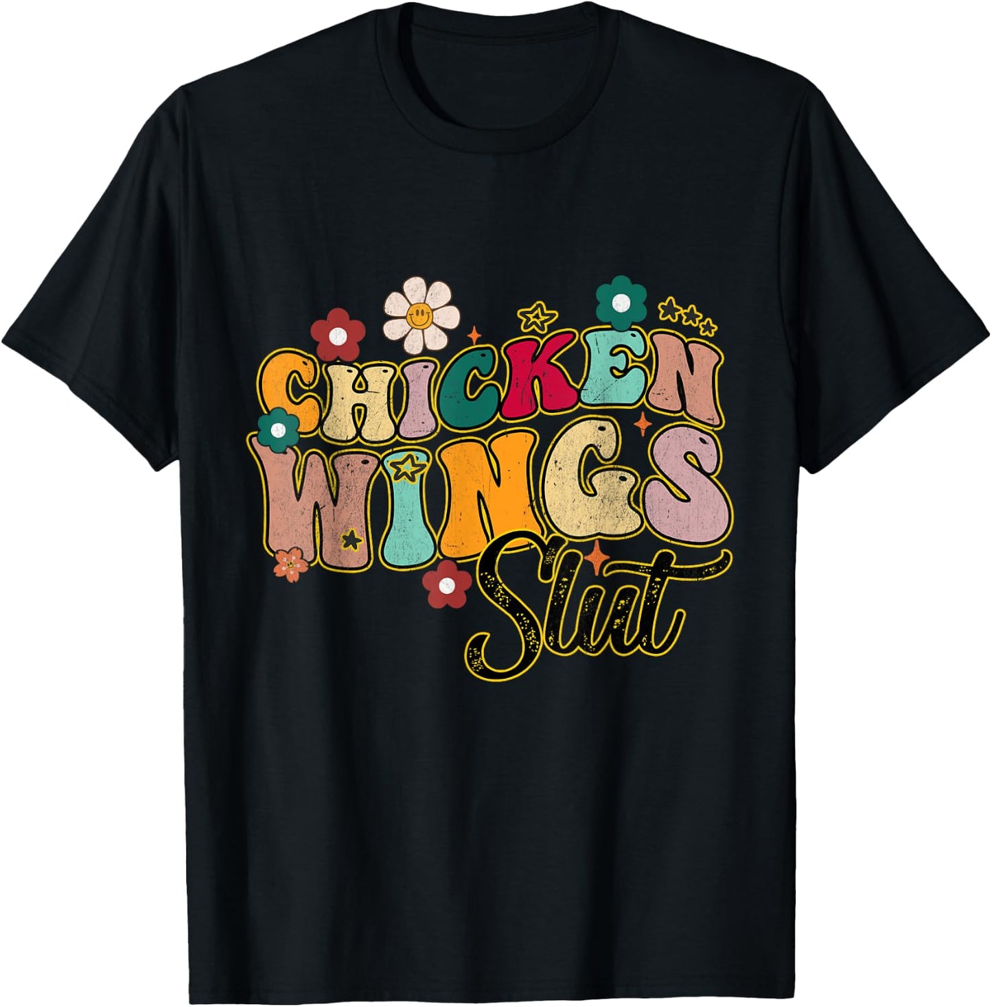 Groovy Sayings Flowers Chicken Wings Slut Men Women T-Shirt - T-Shirt | Black
