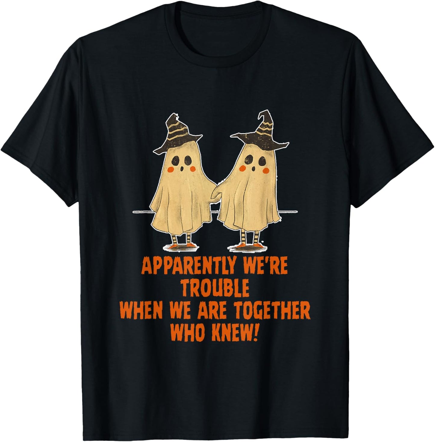Apparently We're Trouble When We Are Together Who Knew T-Shirt - T-Shirt | Black