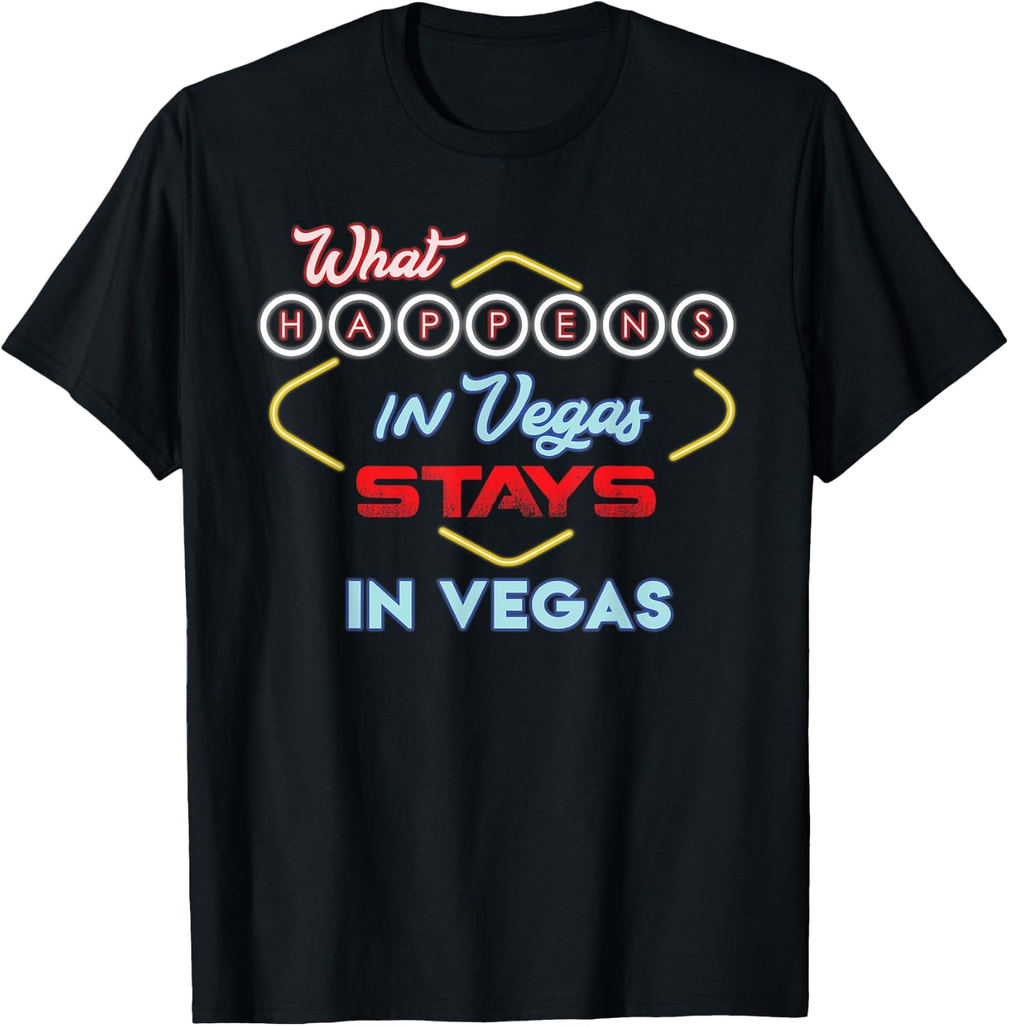 What Happens in Vegas Stays in Vegas Fun Vegas Trip T-Shirt - T-Shirt | Black