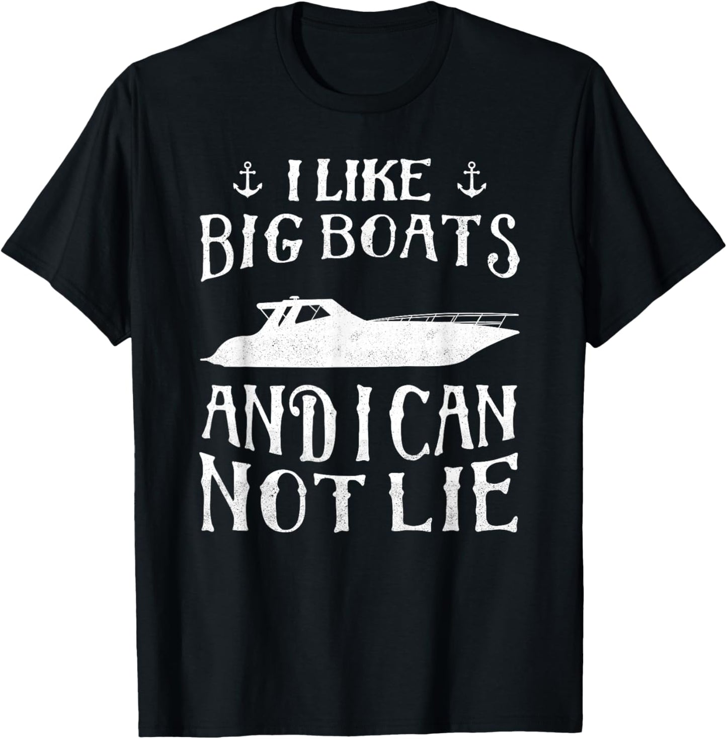 I Like Big Boats An I Cannot Lie Funny Boating Cruise T-Shirt - T-Shirt | Black