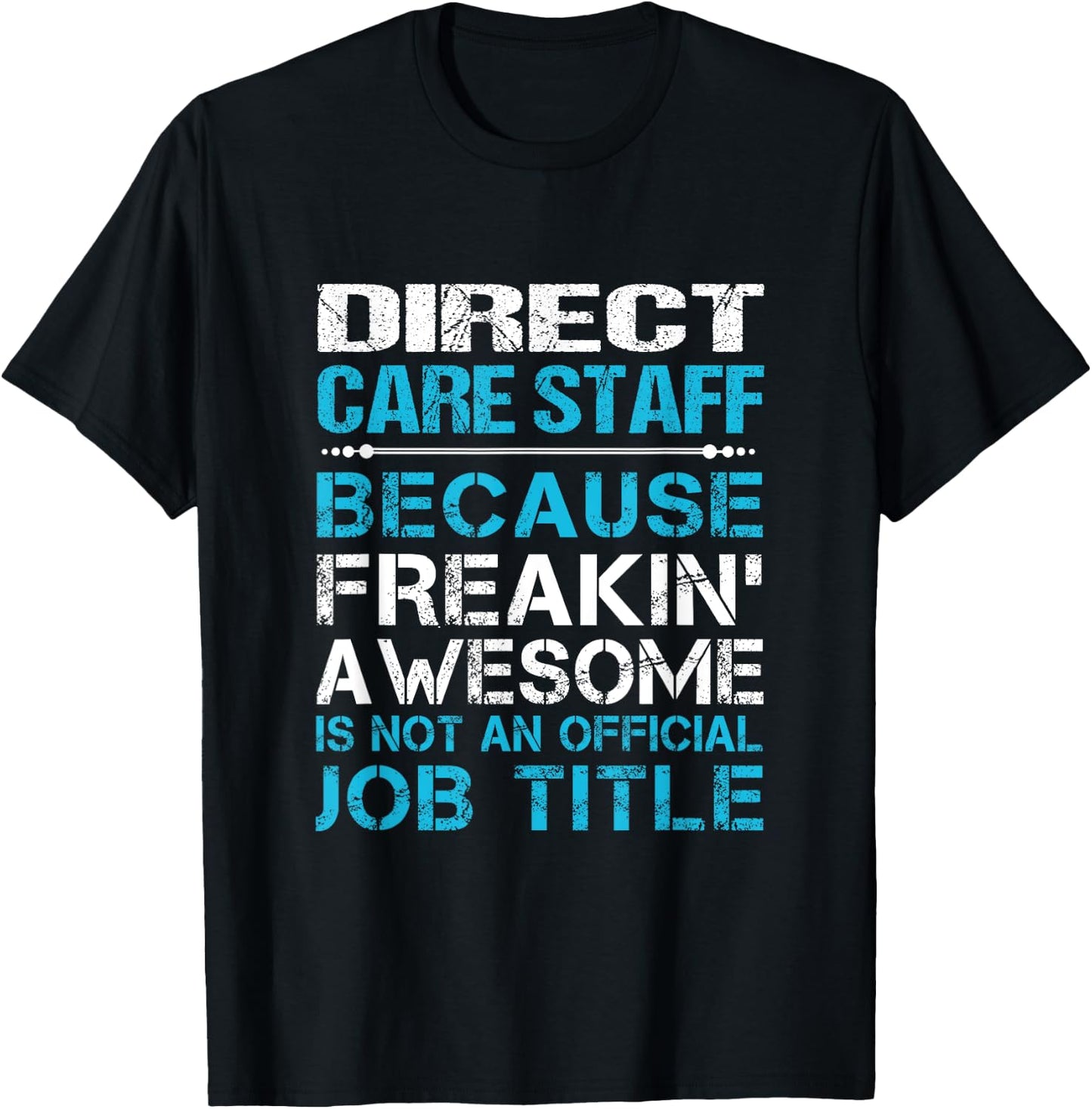 Direct Care Staff - Freaking Awesome T-Shirt - T-Shirt | Black