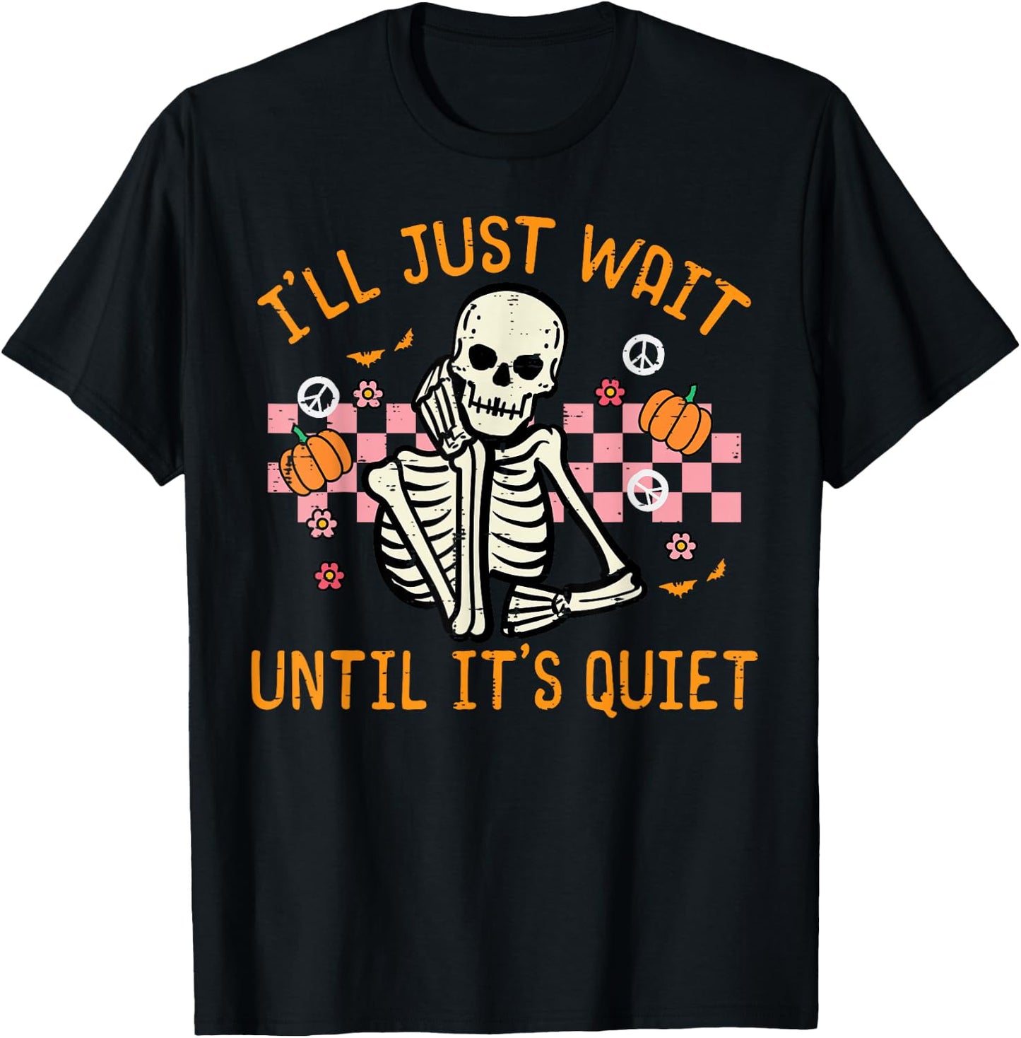 Halloween I'll Just Wait Until Quiet Funny Teacher Skeleton T-Shirt - T-Shirt | Black