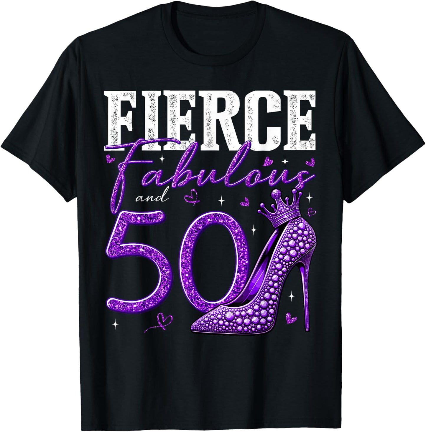 50th Birthday Fierce Fabulous and 50 Year Old Gifts Heels T-Shirt - T-Shirt | Black