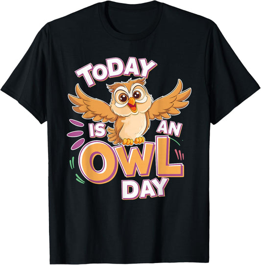 Today is an Owl Day Design | Owl Lover Stuff | Owl T-Shirt - T-Shirt | Black