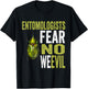Entomologists Fear No We evil Funny Insect Pun Beetle Outfit T-Shirt - T-Shirt | Black