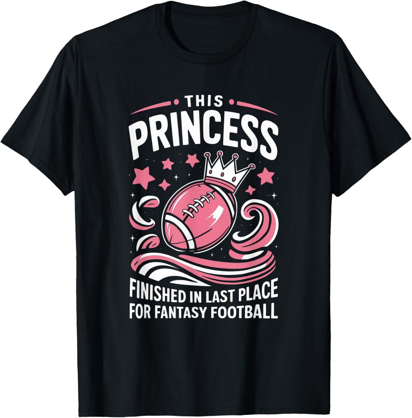 Fantasy Football Princess Funny Draft Party Loser T-Shirt - T-Shirt | Black