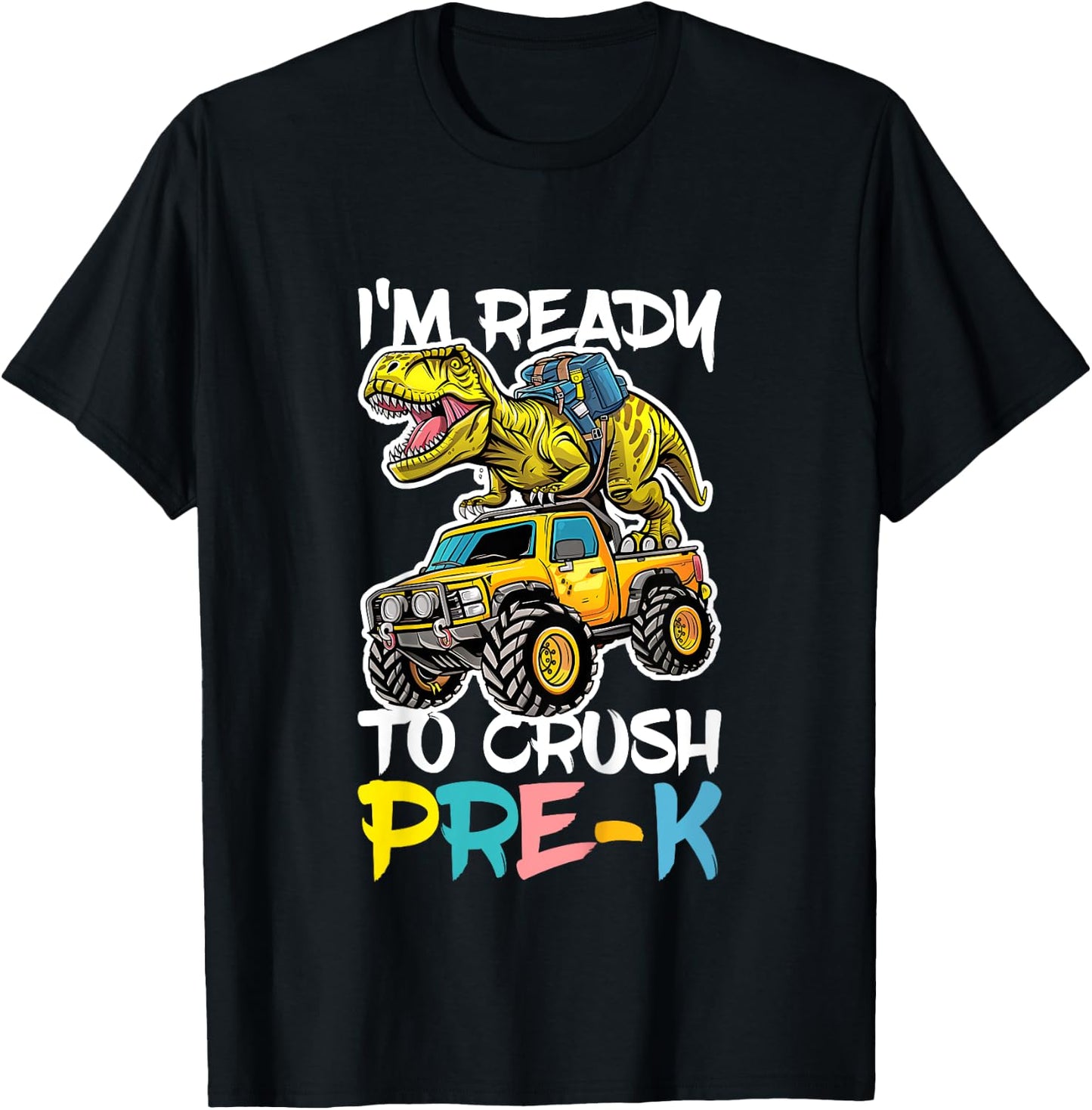 I'm Ready To Crush Pre-K Shirt Back To School PreK Boy Girl T-Shirt - T-Shirt | Black