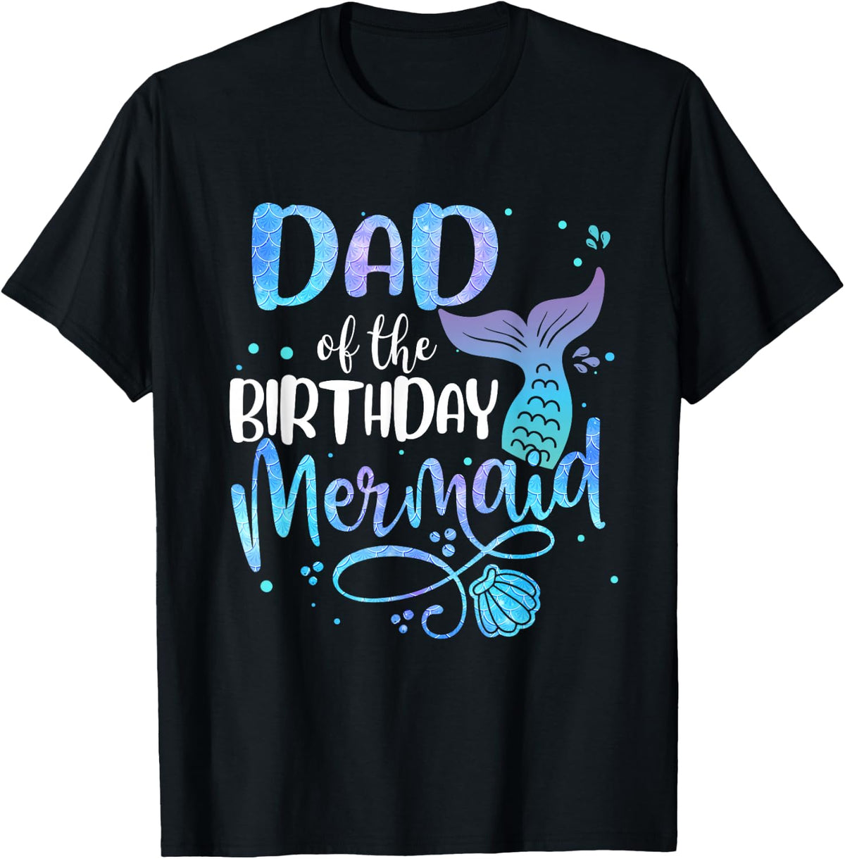 Dad of The Birthday Mermaid Family Matching Father Dad Papa T-Shirt - T-Shirt | Black