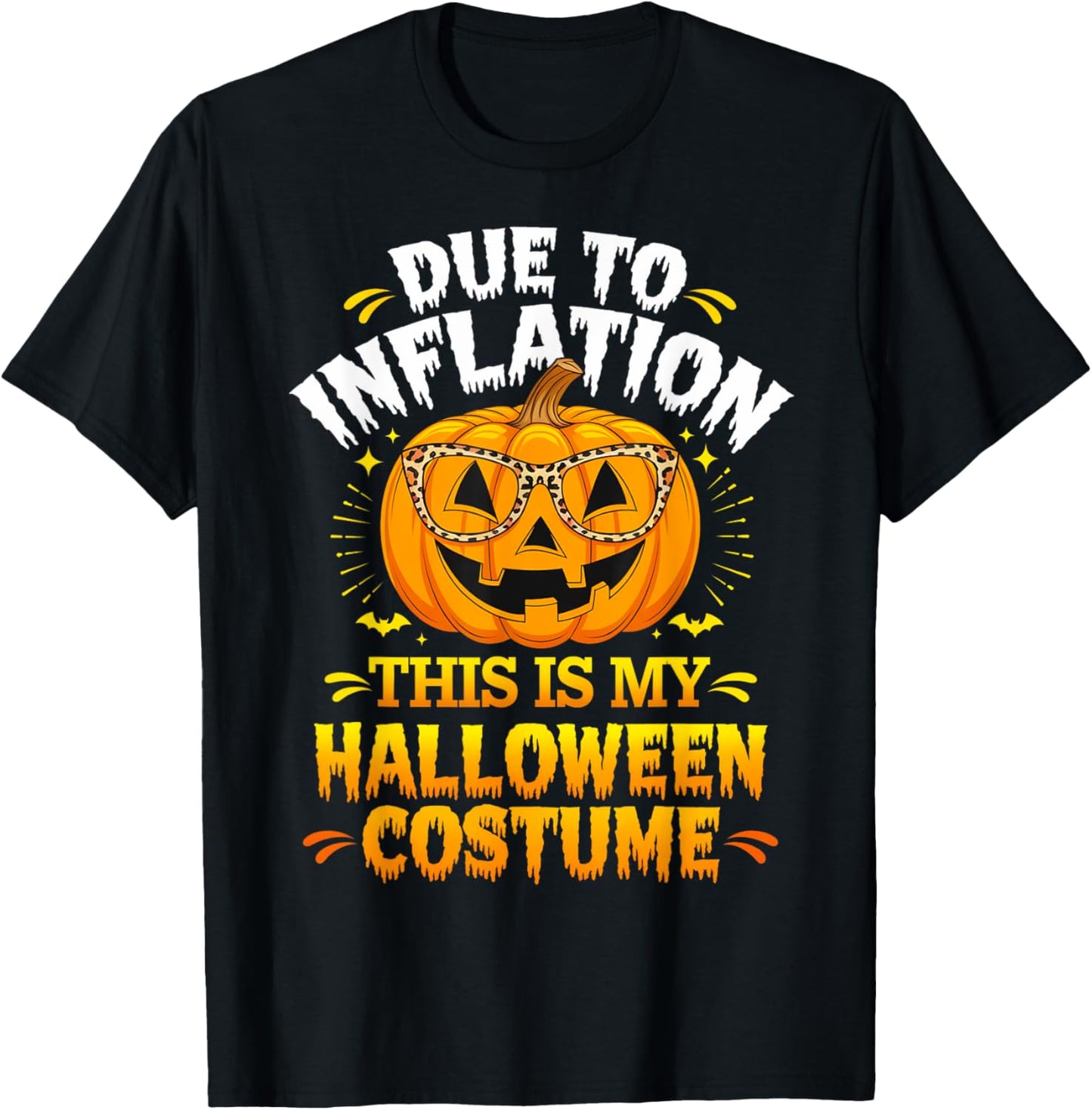 Due To Inflation This Is My Halloween Custome Pumpkin Funny T-Shirt - T-Shirt | Black