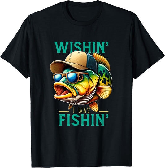Wishin' I Was Fishin' Funny Fishing Fisherman Father's Day T-Shirt - T-Shirt | Black