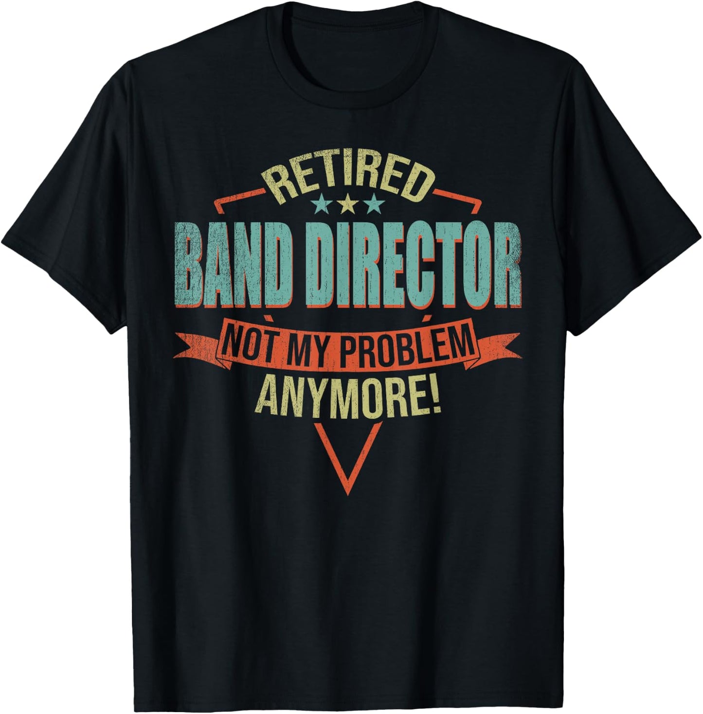 Funny Quote For Retired Band Director T-Shirt - T-Shirt | Black