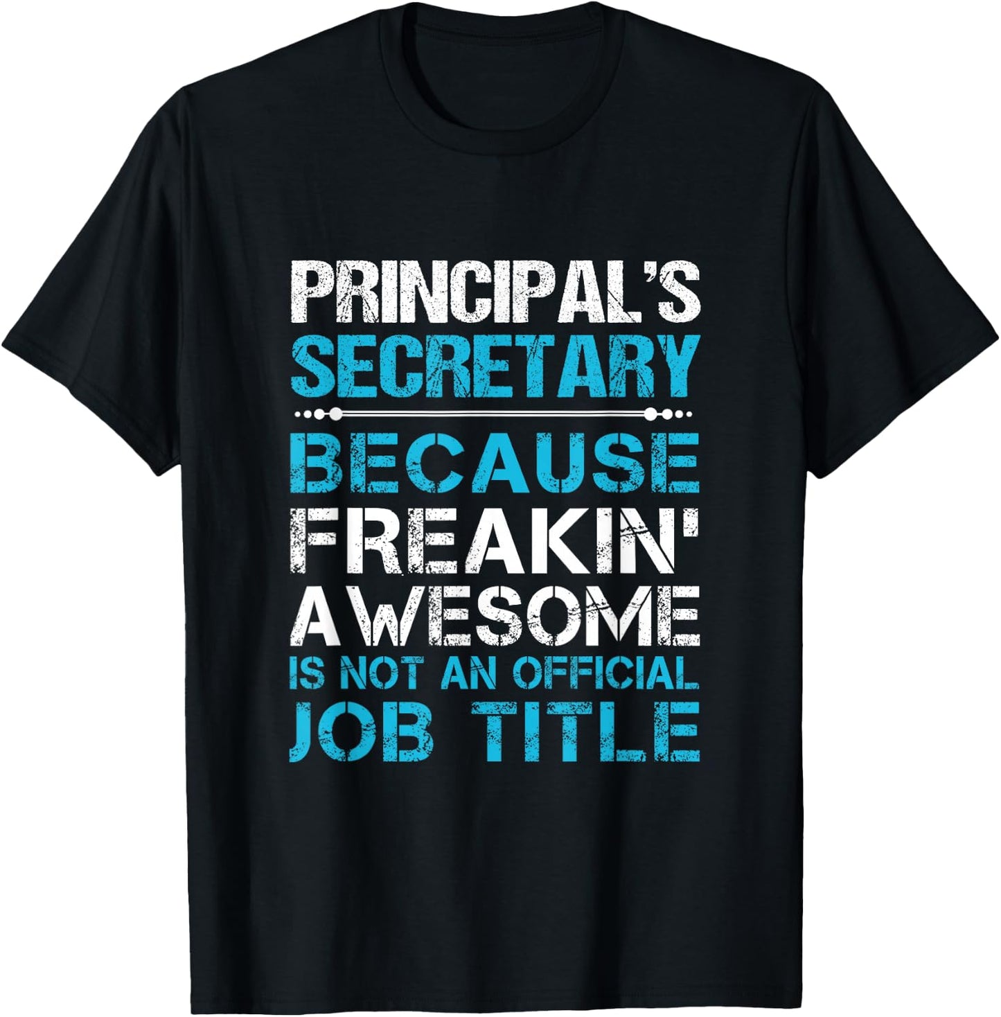 Principal'S Secretary - Freaking Awesome T-Shirt - T-Shirt | Black