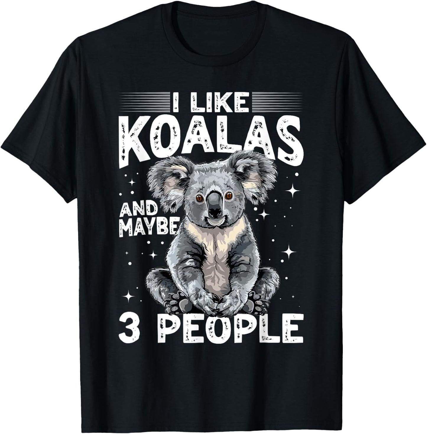 Funny Koala Animal I Like Koalas And Maybe 3 People T-Shirt - T-Shirt | Black