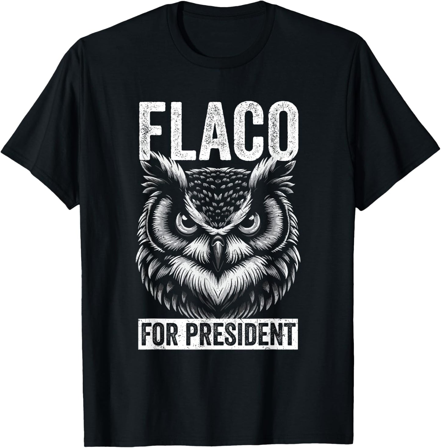 Flaco For President Eurasian Eagle Owl Distressed T-Shirt - T-Shirt | Black