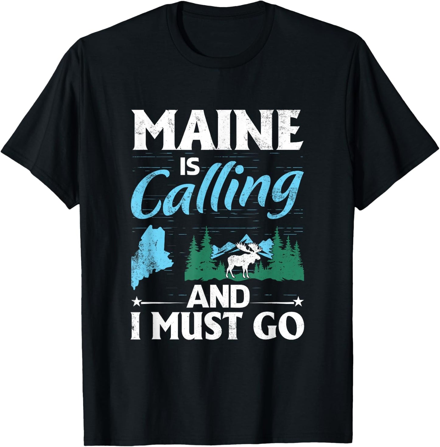 Maine Is Calling And I Must Go Funny Vacation Maine Shirt T-Shirt - T-Shirt | Black
